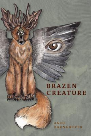 Kniha Brazen Creature Anne Barngrover
