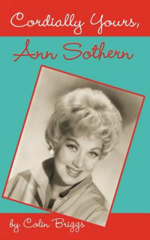 Kniha Cordially Yours, Ann Sothern Colin Briggs