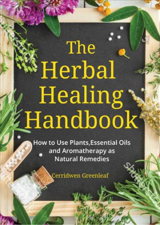 Kniha Herbal Healing Handbook Cerridwen Greenleaf