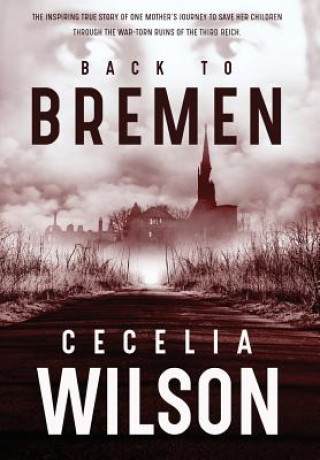 Kniha Back to Bremen Cecelia Wilson