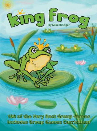 Kniha King Frog Mike Kinziger