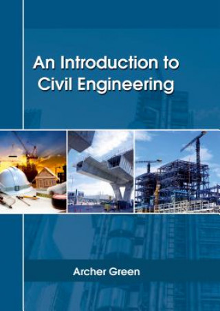 Kniha Introduction to Civil Engineering Archer Green