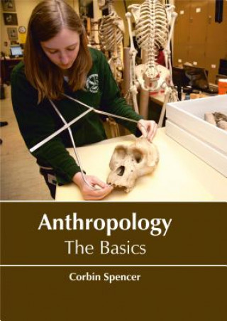 Carte Anthropology: The Basics Corbin Spencer