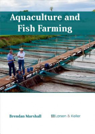 Knjiga Aquaculture and Fish Farming Brendan Marshall
