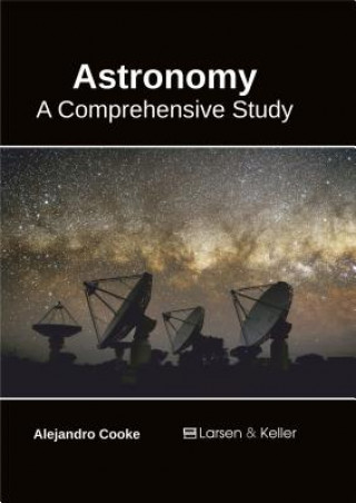 Kniha Astronomy: A Comprehensive Study Alejandro Cooke