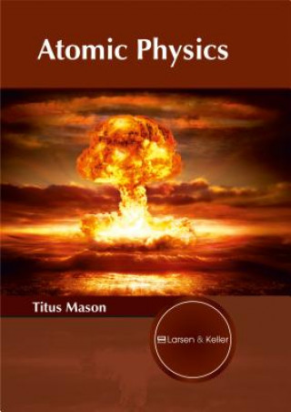 Knjiga Atomic Physics Titus Mason