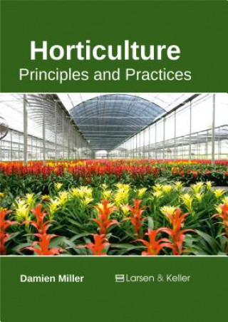 Kniha Horticulture: Principles and Practices Damien Miller