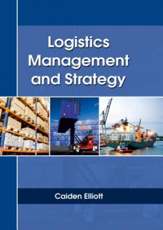 Książka Logistics Management and Strategy Caiden Elliott