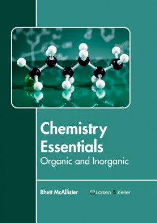 Carte Chemistry Essentials: Organic and Inorganic Rhett McAllister