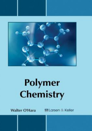 Kniha Polymer Chemistry Walter O'Hara