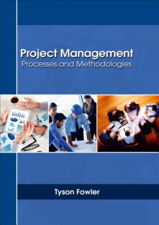 Knjiga Project Management: Processes and Methodologies Tyson Fowler