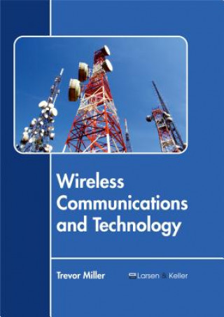 Kniha Wireless Communications and Technology Trevor Miller