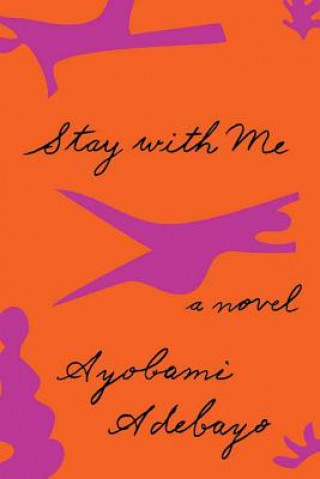 Kniha Stay with Me Ayobami Adebayo