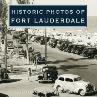 Kniha Historic Photos of Fort Lauderdale 