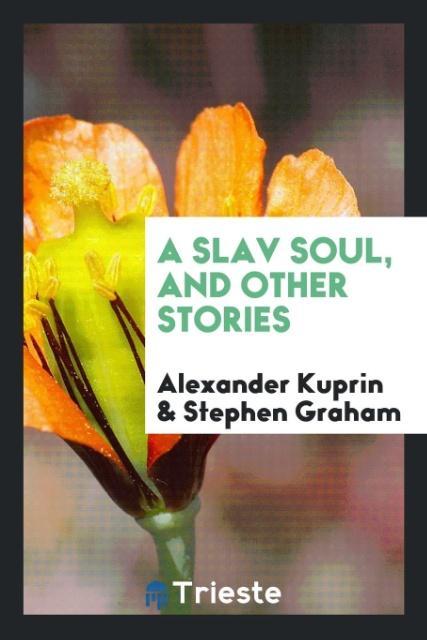 Kniha Slav Soul, and Other Stories Alexander Kuprin