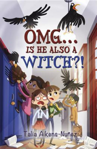 Книга OMG... Is He Also a Witch?! Talia Aikens-Nunez