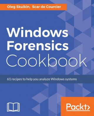 Kniha Windows Forensics Cookbook Oleg Skulkin