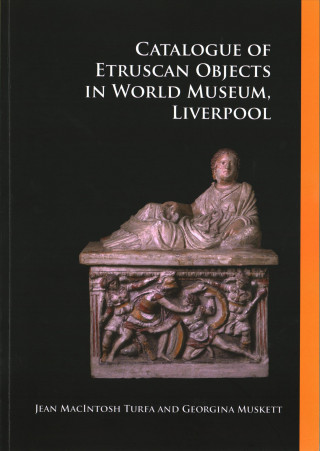 Könyv Catalogue of Etruscan Objects in World Museum, Liverpool Jeann MacIntosh Turfa