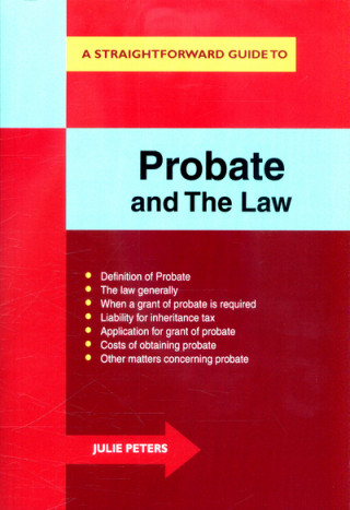 Kniha Straightforward Guide To The Probate And The Law Julie Peters