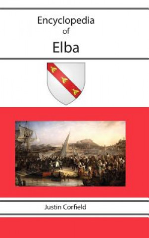 Kniha Encyclopedia of Elba Justin Corfield