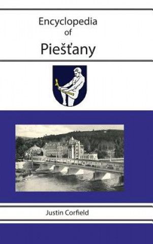 Kniha Encyclopedia of Piestany Justin Corfield