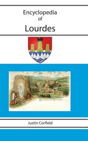 Kniha Encyclopedia of Lourdes Justin Corfield