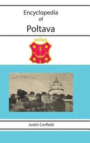 Kniha Encyclopedia of Poltava Justin Corfield