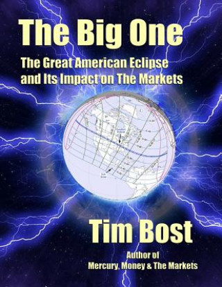 Book The Big One: The Great American Eclipse and Its Impact on the Markets Tim Bost