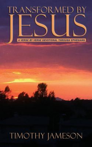 Book Transformed by Jesus Timothy Jameson