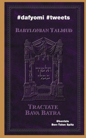 Libro #Dafyomi #Tweets: Babylonian Talmud - Bava Batra Ben-Tzion Spitz