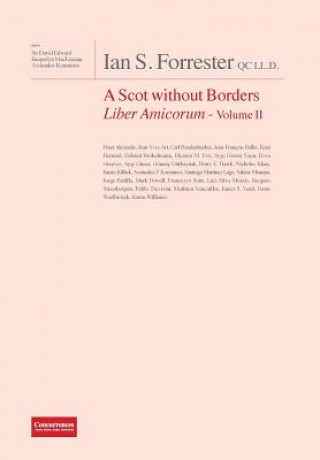 Book IAN S. FORRESTER QC LL.D. A Scot without Borders Liber Amicorum - Volume II David Edward