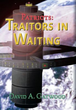 Kniha Patriots: Traitors in Waiting David Gatwood