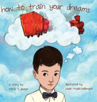 Książka How to Train Your Dreams Maria Farella Guzzo