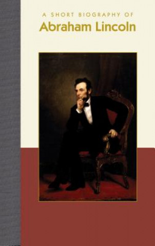 Livre A Short Biography of Abraham Lincoln Erin Carlson