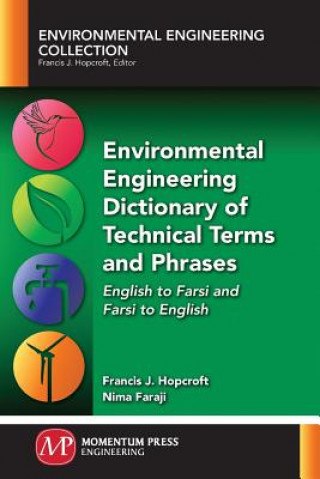 Książka Environmental Engineering Dictionary of Technical Terms and Phrases: English to Farsi and Farsi to English Francis J. Hopcroft