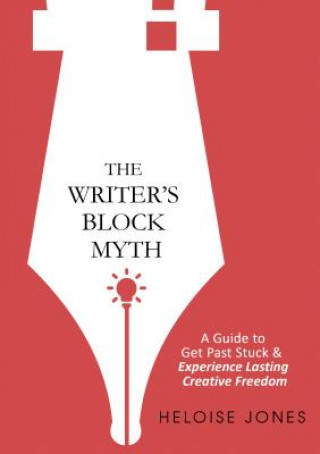 Kniha Writer's Block Myth Heloise Jones
