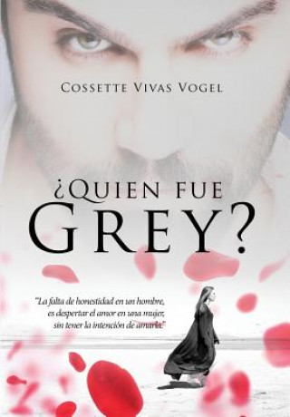 Книга ?quien Fue Grey? Cossette Vivas Vogel