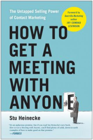 Kniha How to Get a Meeting with Anyone Stu Heinecke