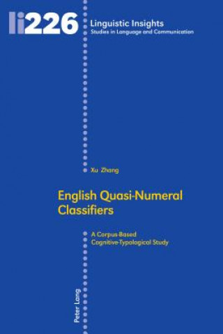 Kniha English Quasi-Numeral Classifiers Xu Zhang