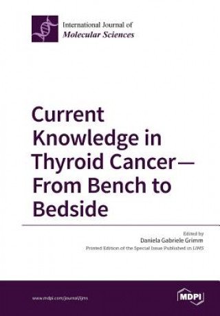 Kniha Current Knowledge in Thyroid Cancer - From Bench to Bedside 