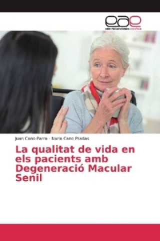 Könyv La qualitat de vida en els pacients amb Degeneració Macular Senil Juan Cano-Parra