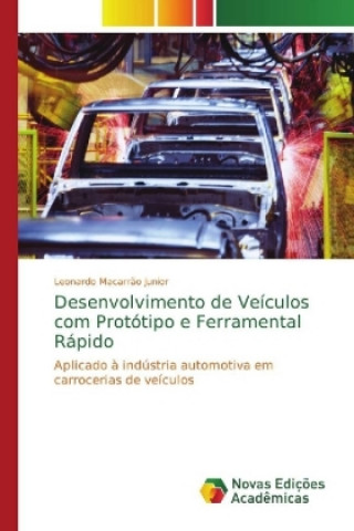 Knjiga Desenvolvimento de Veículos com Protótipo e Ferramental Rápido Leonardo Macarrão Junior