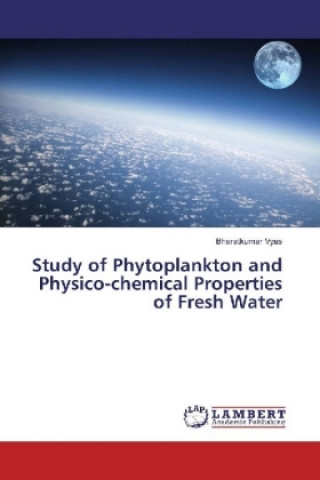 Buch Study of Phytoplankton and Physico-chemical Properties of Fresh Water Bharatkumar Vyas