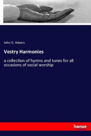 Kniha Vestry Harmonies John G. Adams