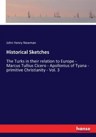 Knjiga Historical Sketches John Henry Newman