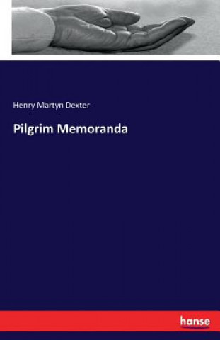 Buch Pilgrim Memoranda Henry Martyn Dexter