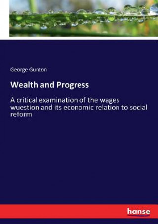 Kniha Wealth and Progress Gunton George Gunton