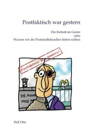 Knjiga Postfaktisch war gestern Ralf Otte