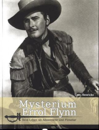 Könyv Mysterium Errol Flynn Uwe Henrichs
