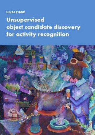 Knjiga Unsupervised object candidate discovery for activity recognition Lukas Rybok